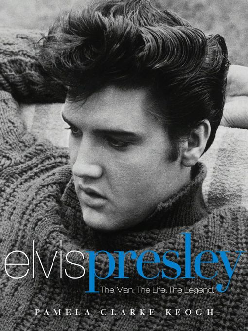 Title details for Elvis Presley by Pamela  Clarke Keogh - Wait list